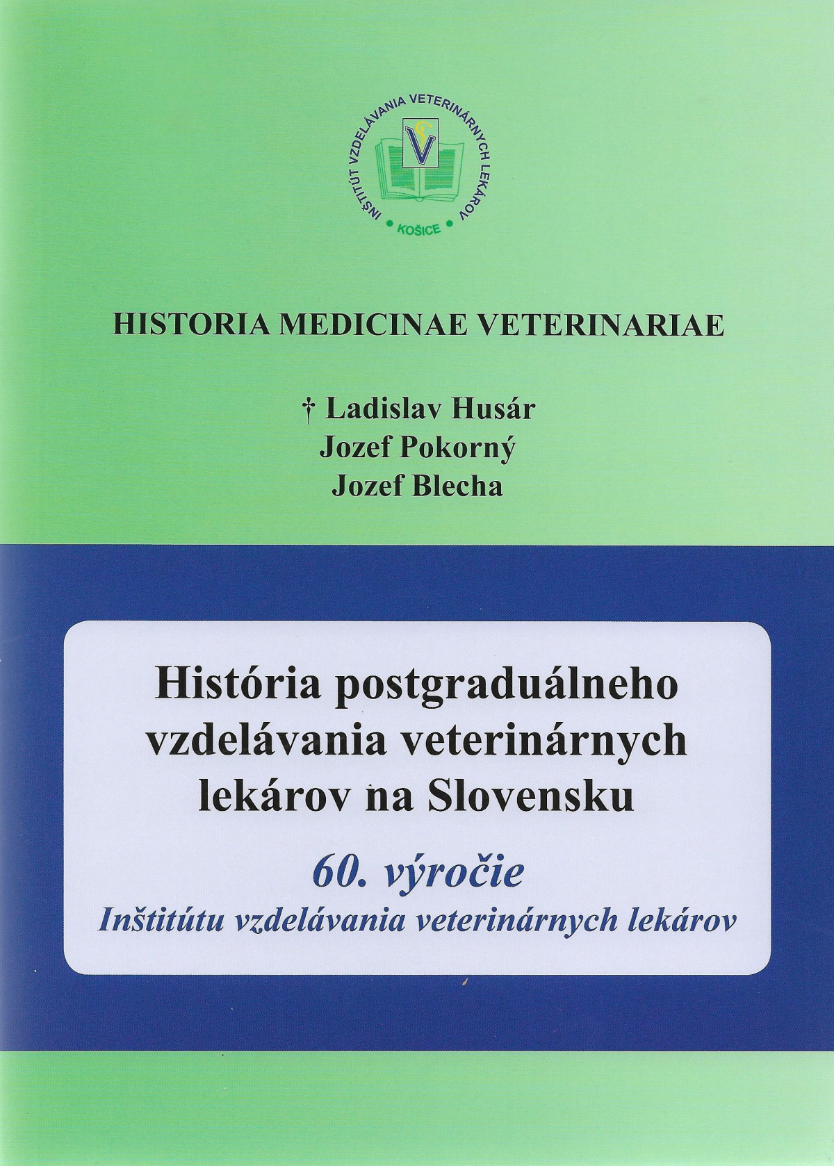 L.Husár, J.Pokorný, J.Blecha, História postgraduálneho vzdelávania veterinárnych lekárov na Slovensku